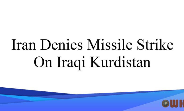 Iran Denies Missile Strike On Iraqi Kurdistan